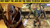 Why Didn't The Jedi Use The Force To Defeat General Grievous?