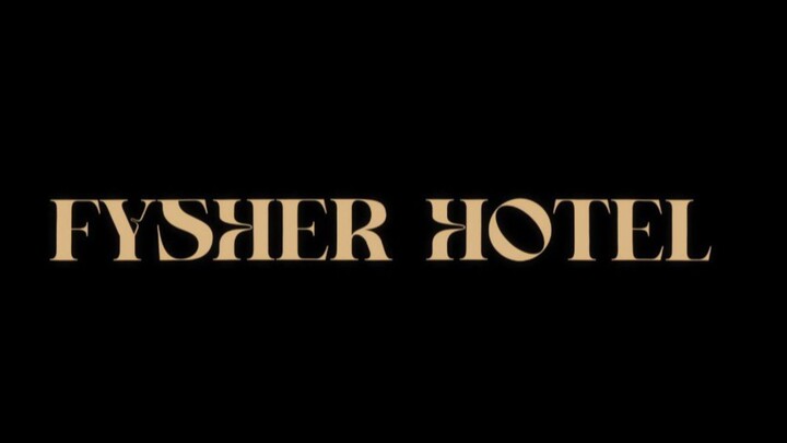FYSHER HOTEL || PILOT EPISODE