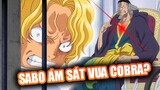 [One Piece Chap 1054] SABO Bị Cụt 1 Tay! Cái Chế.t Của Cha VIVI - Vua Cobra!