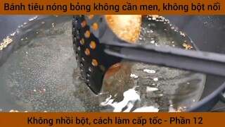 Bánh tiêu nóng bỏng không cần men, không bột nổi #12