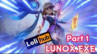 Lunox exe part 1