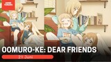 Kehidupan Sehari-hari Saudara Perempuan | Oomuro-ke: Dear Friends | Anime Terbaru