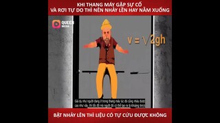 khi thang máy rơi tự do thì nên nhảy lên hay nằm xuống || giải trí mỗi ngày