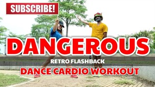 DANGEROUS | Retro Flashback | Dj Arkie Remix | Dance Cardio Workout