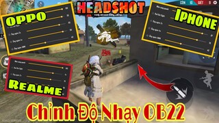 Free Fire | Độ Nhạy OB22 Và Nút Bắn Cơ Bản Nhất Cho Tất Cả Điện Thoại OPPO SAMSUNG HUAWEI NOKIA SONY