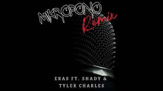 Eras - Mikropono (Remix) ft. Shady & Tyler Charles