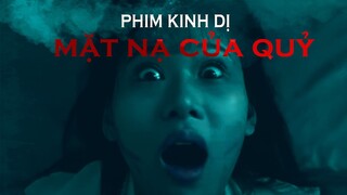 Mặt Nạ Của Quỷ - Phim Kinh Dị Chiếu Rạp Hay Nhất Việt Nam 2020