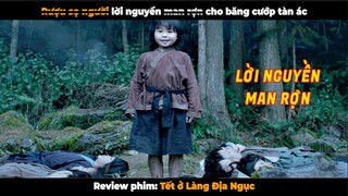 Lời nguyền man rợn cho băng cướp tàn ác - Review Phim Tết Ở Làng Địa Ngục