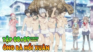 Ông Bà Hồi Xuân | Tập 8 + 9 cs | Bỗng 1 Ngày Trở Về Tuổi 20 | Tóm Tắt Anime