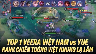 TOP 1 VEERA ĐÃ CHAT "BÁN TƯỚNG ĐI AYA" TRONG KÈO ĐỐI ĐẦU VỚI YUE TRÊN RANK CHIẾN TƯỚNG VIỆT