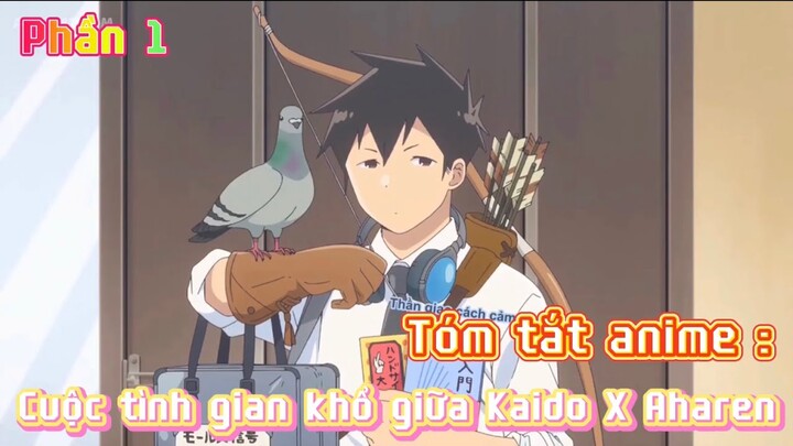 Tóm Tắt Anime: " Chẳng Thể Lí Giải Nổi Aharen-san " | Aharen-san wa Hakarenai | Phần 1 |Review Anime