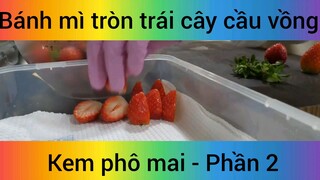 Bánh mì tròn trái cây cầu vồng kem phô mai #2