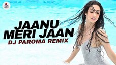 JAANU MERI JAAN DJ REME & SUNNY BATRA REMIX