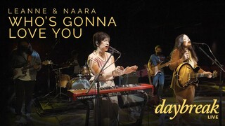 Leanne & Naara - Daybreak Live - Who's Gonna Love You