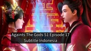 Againts The Gods S1 Episode 17 Subtitle Indonesia