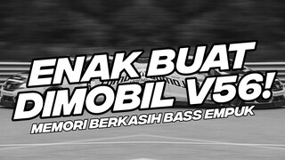 ENAK BUAT DI MOBIL V56! DJ MEMORI BERKASIH BASS EMPUK BOOTLEG 2023 [NDOO LIFE]