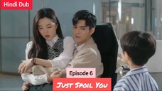 Just Spoil You Episode 06 Urdu_Hindi Dubbed