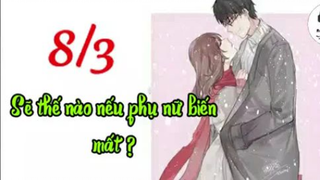 [Sách Nói] #8 - Đôi lời 8_3 - Sẽ thế nào nếu phụ nữ biến mất _ Kết nối cảm xúc