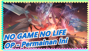 [NO GAME NO LIFE] OP - Permainan Ini