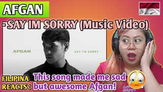 AFGAN - SAY IM SORRY (Music Video) || FILIPINA REACTS