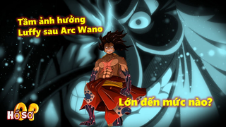 Tầm ảnh hưởng của Luffy sau Arc Wano sẽ lớn đến mức nào?