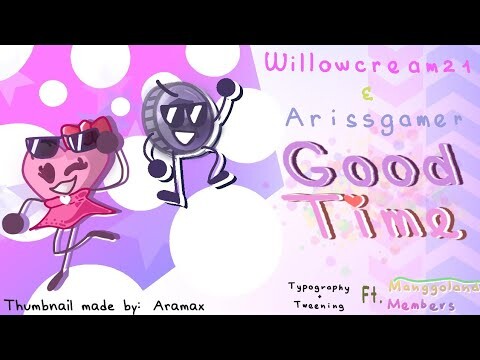 Good Time // Tweening + Typography // Collab with Arissgamer // Plus Manggoland members // 🌺 Rosie