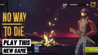 No Way To Die: Time To Survive Gameplay iOS Android