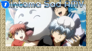 [Gintama AMV] A Samurai’s Sword Should Not Be Put Into a Sheath, but Inside His Soul_1