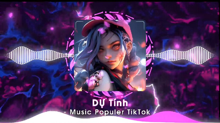 Dự Tính - Music Campuran populer tiktok 2024