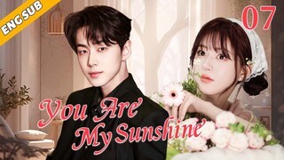 You Are My Sunshine EP07| My fiancé is actually the billionaire CEO! | Li Zhuoyang, Zhao Lusi