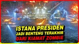 DUNIA DIMANA 99% UMAT MANUSIA MENJADI ZOMBIE !! ISTANA PRESIDEN MENJADI BENTENG TERAKHIR !!