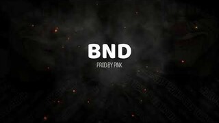 BND - Official Audio ( Prod by Pink )