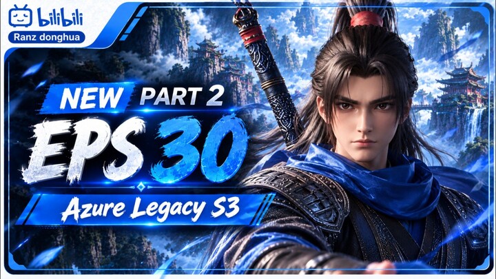 Azure Legacy Season 3 - Episode 30 [ Part 2 ] Subtitle Indonesia