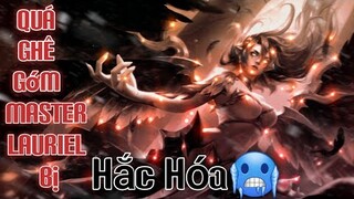 Master Lauriel bị hắc hóa khi quá cay cú