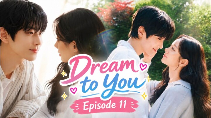 Dream to You (2026) - Episode 11 || Review K-Drama
