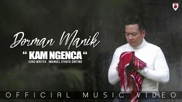 Dorman Manik | Kam Ngenca | ( Official Music Video )