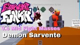Roblox V.s Mid Fight Masses Demon Sarvente FNF' |Animation Showcase|