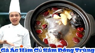 Cách làm món Gà Ác Hầm Củ Sâm Đông Trùng Tươi _ Giúp Phục Hồi Sức Khỏe Nhanh Nhất | Bí Quyết Nấu Ăn