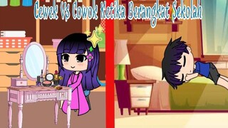 Cewek Vs Cowok Ketika Berangkat Sekolah 🤭 ||Gacha Life||