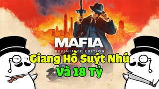 Giang Hồ Suýt Nhú Và Câu Chuyện Về 18 Tỷ | Mafia Definitive Edition