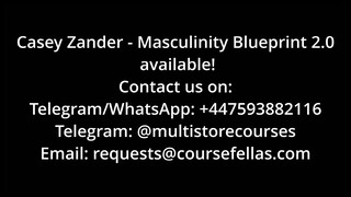 Casey Zander - Masculinity Blueprint Accelerator 2.0 (Get Here)