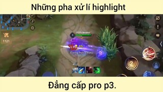 Những pha xử lí highlight đẳng cấp pro p3