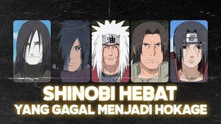 SHINOBI HEBAT YANG GAGAL MENJADI HOKAGE