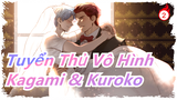 [Tuyển Thủ Vô Hình] Kagami & Kuroko|Sự gắn kết và phép màu đều ở đây_2