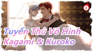 [Tuyển Thủ Vô Hình] Kagami & Kuroko|Sự gắn kết và phép màu đều ở đây_2