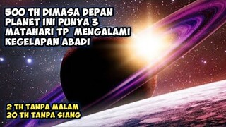 TERDAMPAR DI  PLANET DENGAN 3 MATAHARI