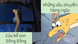 Đông Đông và bố Long yêu thương nhau nhiều như nào  #hài  #meme