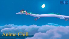 Anime Chill | Những Video Anime Thư Giãn Tạo Cảm Giác Thoải Mái