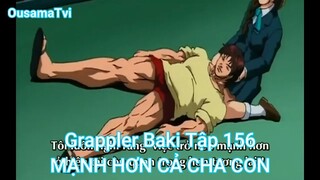 Grappler Baki Tập 156-MẠNH HƠN CẢ CHA CON