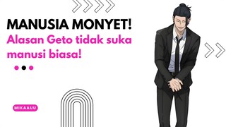 INI ALASAN GETO TAK SUKA MANUSIA!